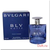 парфюмерия, парфюм, туалетная вода, духи Bvlgari BLV Notte pour Femme