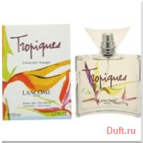 парфюмерия, парфюм, туалетная вода, духи Lancome Tropiques